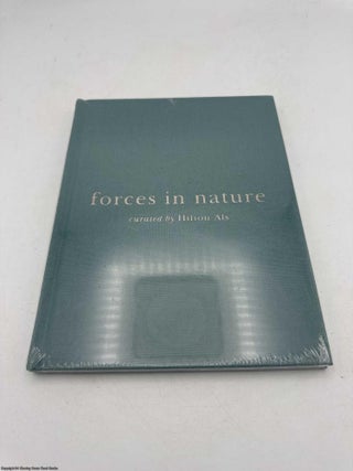 Forces in Nature Curated by Hilton Als
