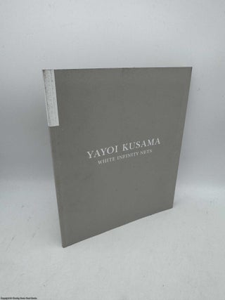 Item #095258 Yayoi Kasuma White Infinity Nets (Victoria Miro Gallery London 1 October - 9...