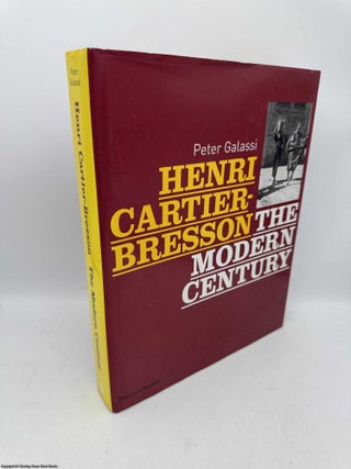Item #096353 Henri Cartier-Bresson: The Modern Century. Peter Galassi