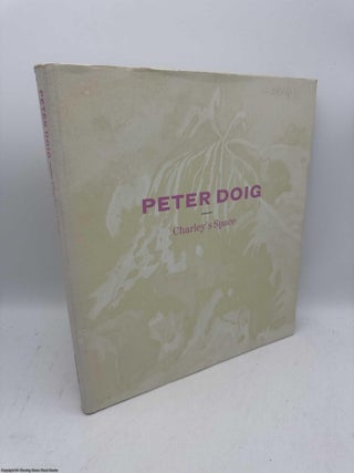 Item #096365 Peter Doig: Charley's Space. Paula van den Bosch, Peter Doig