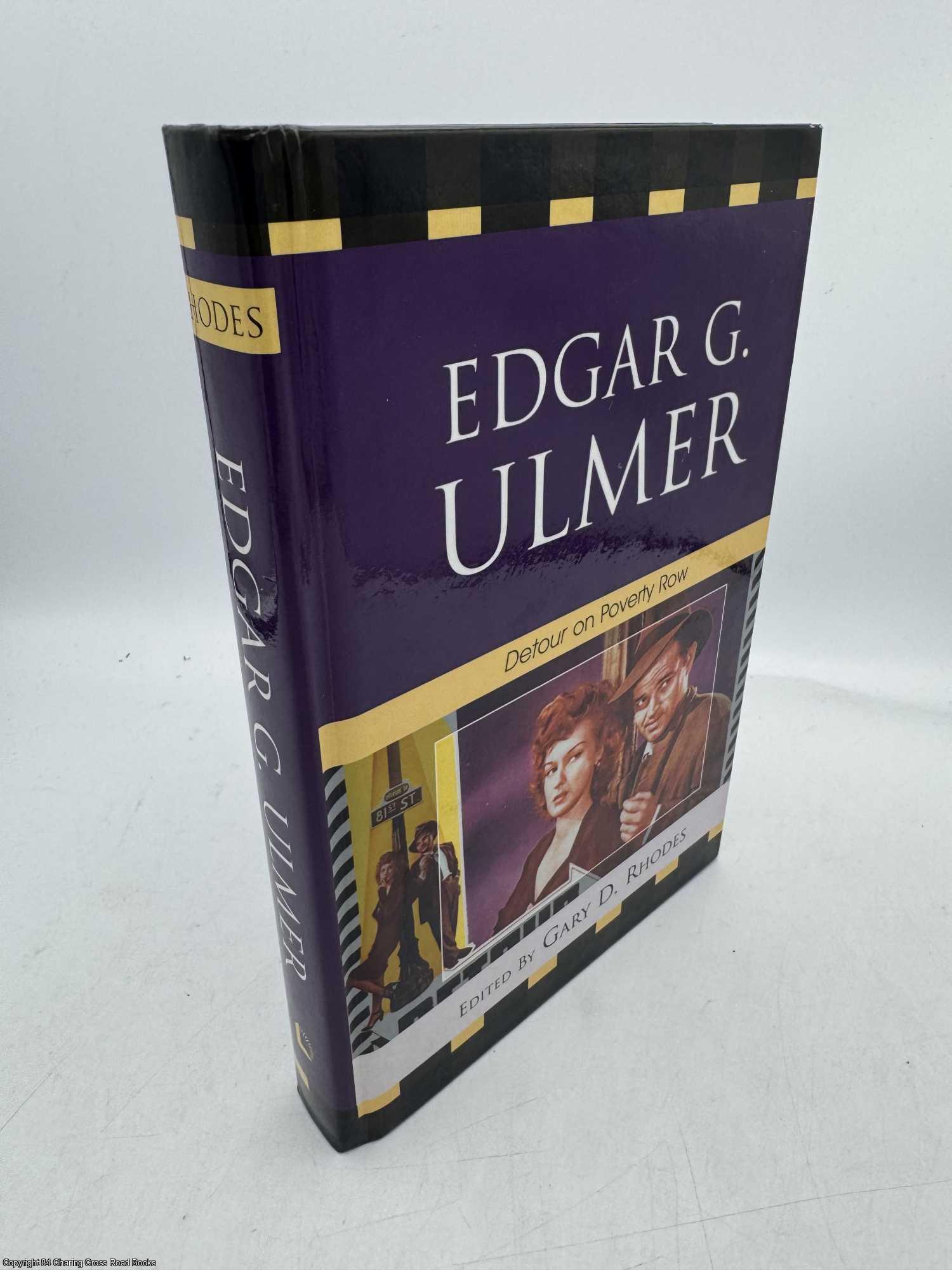 Edgar G. Ulmer: Detour on Poverty Row | Gary D. Rhodes | First Edition