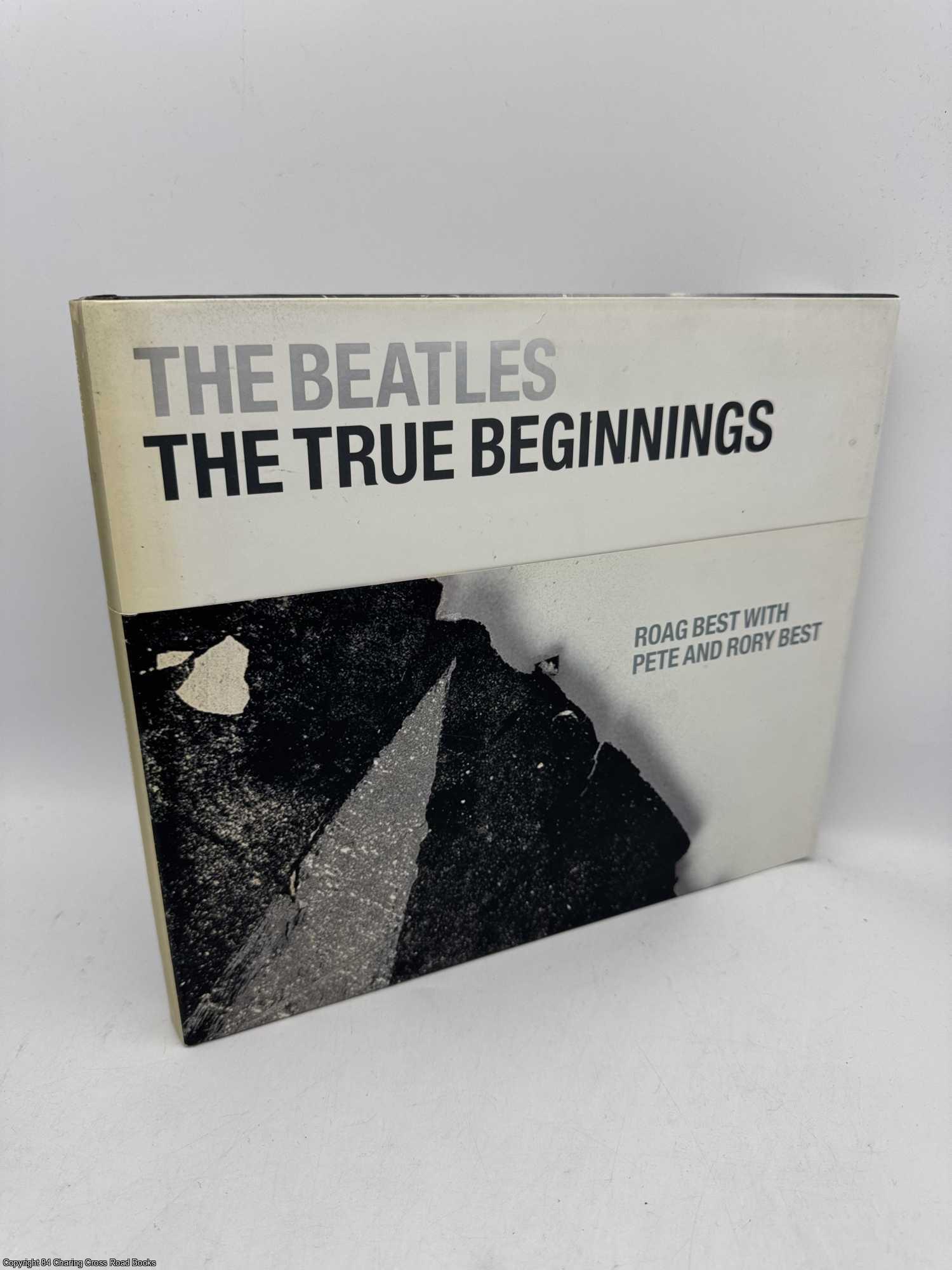 The Beatles The True Beginnings | Roag Best, Pete and Rory Best | First ...