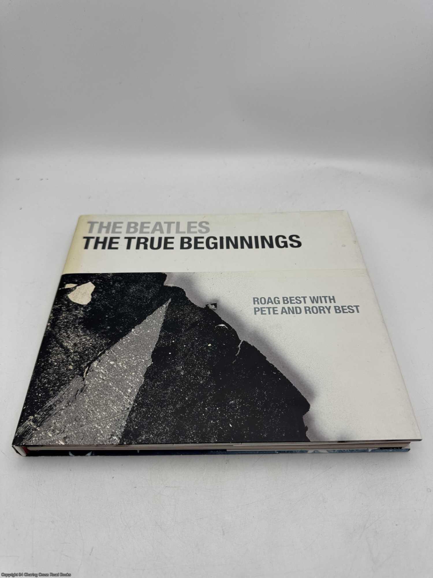 True Beginning The Beatles The True Beginnings | Roag Best, Pete and Rory Best | First ...
