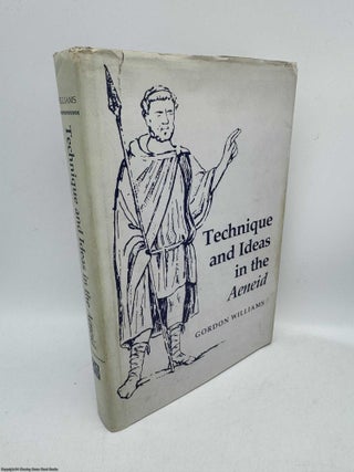 Item #097160 Technique and ideas in the Aeneid. Gordon Williams