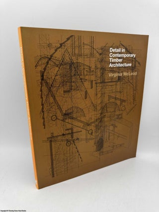 Item #097407 Detail in Contemporary Timber Architecture (with CD-ROM). Virginia McLeod