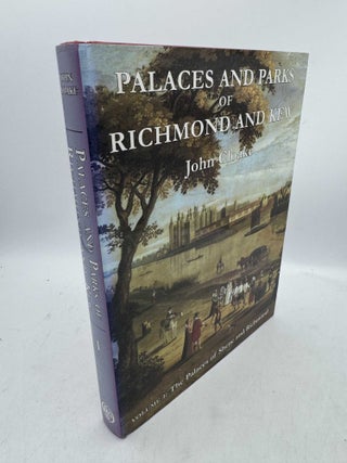 Item #098005 The Palaces and Parks of Richmond and Kew: The Palaces of Shene and Richmond. John...
