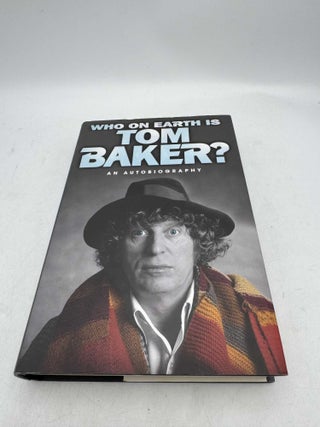 Who On Earth Is Tom Baker?
