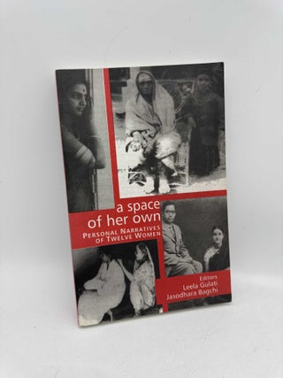 Item #098110 A Space of Her Own: Personal Narratives of Twelve Women (Signed by Bagchi)....