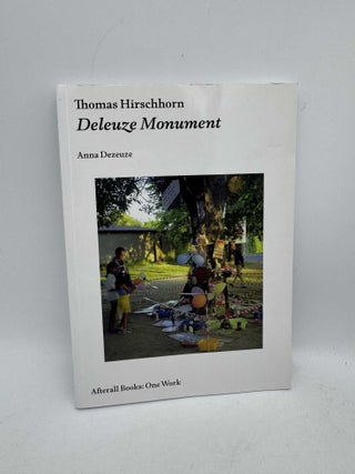 Item #098245 Thomas Hirschhorn Deleuze Monument. Anna Dezeuze