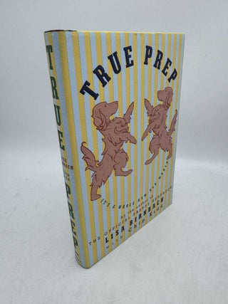 Item #098248 True Prep (signed by Tommy Hilfiger). Lisa Birnbacj, Chip Kidd, Tommy Hilfiger