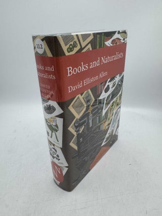 Item #098327 The New Naturalist Library Number 112: Books and Naturalists. David Elliston Allen