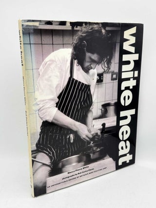 Item #098336 White Heat. Marco Pierre White, Bob Carlos Clark