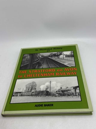 Illustrated History of the Stratford-on-Avon to Cheltenham Railway