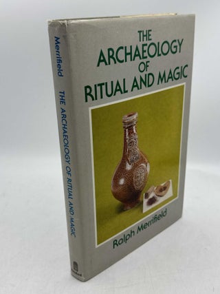 Item #098386 The Archaeology of Ritual and Magic. Ralph Merrifield