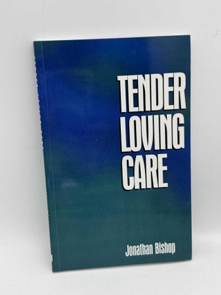 Item #098484 Tender Loving Care. Jonathan Bishop
