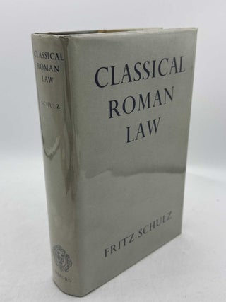 Item #098560 Classical Roman Law. Fritz Schulz