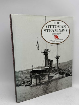 Item #098625 The Ottoman Steam Navy 1828-1923. Bernd Langensiepen