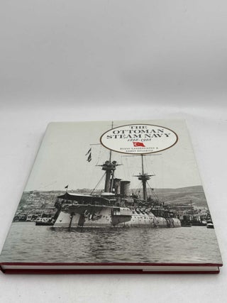 The Ottoman Steam Navy 1828-1923