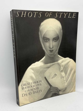 Item #098768 Shots of Style: Great Fashion Photographs chosen by David Bailey. David Bailey,...