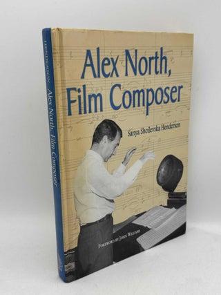 Item #098901 Alex North, Film Composer. Sanya Shoilveska Henderson, John Williams