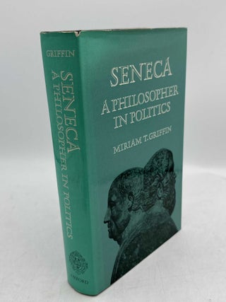 Item #099089 Seneca A Philosopher in Politics. Miriam T. Griffin