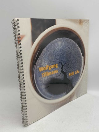Item #099147 Wolfgang Tillmans: Still Life. Benjamin Paul, Wolfgang Tillmans