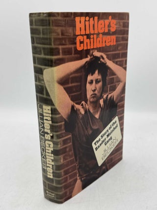 Item #100889 Hitler's Children: Story of the Baader-Meinhof Terrorist Gang. Jillian Becker