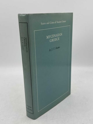 Item #100898 Mycenaean Greece (States and Cities of Ancient Greece Series). J. T. Hooker