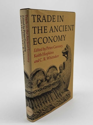 Item #100995 Trade in the Ancient Economy. Peter Garnsey, Keith Hopkins, C. R. Whittaker