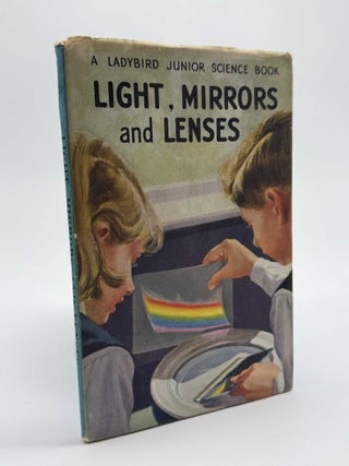 Item #101033 Light, Mirrors and Lenses (Ladybird Junior Science Book Series 621). F. E. Newing,...