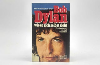 Item #101058 Bob Dylan, wie er sich selbst sieht. Miles Marchbank, Bob Dylan