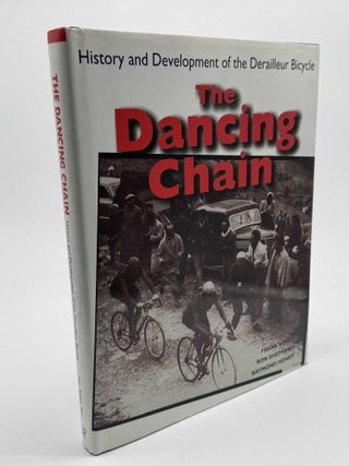 Item #101195 The Dancing Chain: History and Development of the Derailleur Bicycle. Frank J. Berto