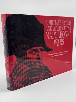 Item #101229 A Military History and Atlas of the Napoleonic Wars. Vincent J. Esposito, Elting