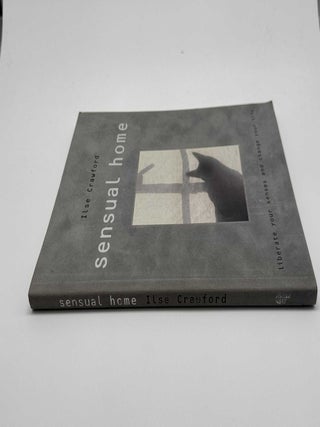 The Sensual Home: Liberate Your Senses and Change Your Life