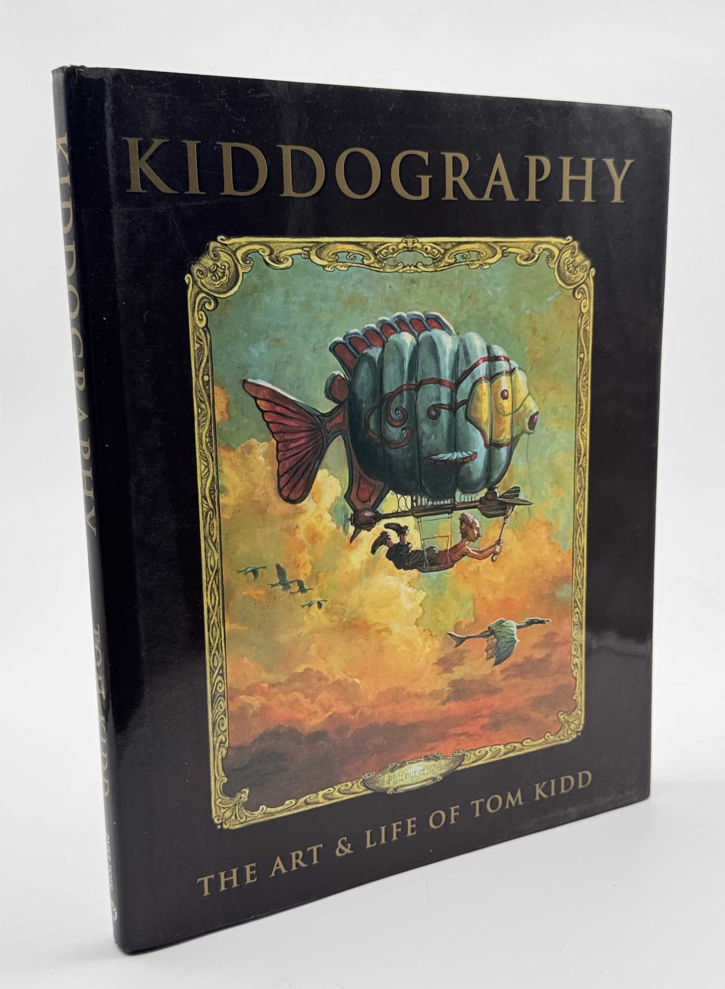 Kiddography: The Art and Life of Tom Kidd | Tom Kidd | First Edition