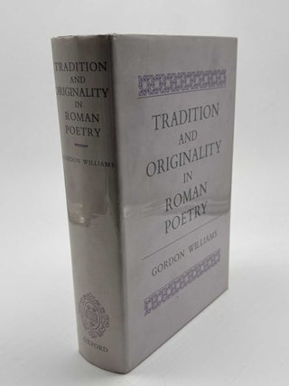 Item #101329 Tradition and Originality in Roman Poetry. Gordon Williams