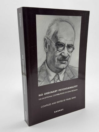Item #101358 No Ordinary Psychoanalyst: The Exceptional Contributions of John Rickman. Pearl...