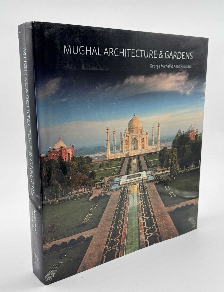 Mughal Architecture and Gardens | George Michell, Amit Pasricha | First ...