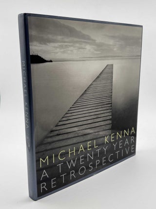 Item #101442 Michael Kenna A Twenty Year Retrospective. Ruth Bernhard, Peter C., Bunnell, Michael...
