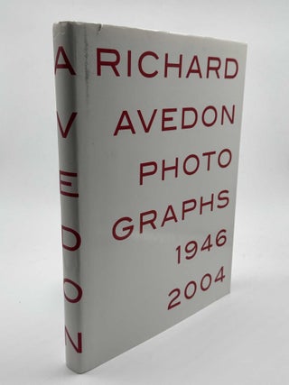 Item #101447 Richard Avedon Photographs 1946 - 2004. Richard Avedon