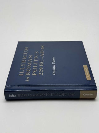 Illyricum in Roman Politics, 229 BC-AD 68