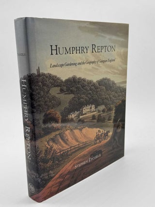 Item #101519 Humphry Repton: Landscape Gardening and the Geography of Georgian England. Stephen...