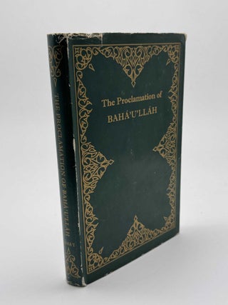 Item #101533 The Proclamation of Baha'u'llah. Bahá'u'lláh