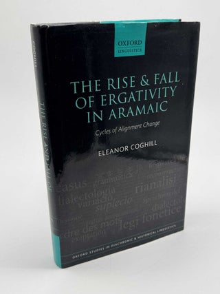 Item #101570 The Rise and Fall of Ergativity in Aramaic: Cycles of Alignment Change (Signed)....