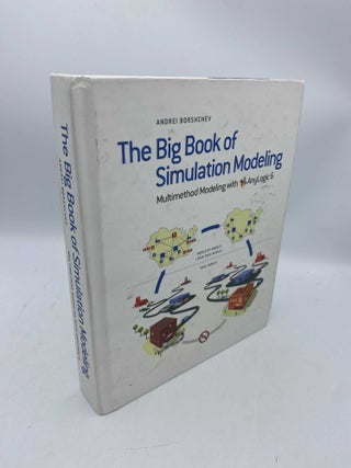 Item #101613 The Big Book of Simulation Modeling: Anylogic 6. Andrei Borshchev