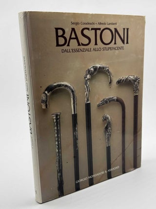 Item #101619 Bastoni: Dall'Essenziale allo Stupefacente. Sergio Coradeschi, Alfredo Lamberti