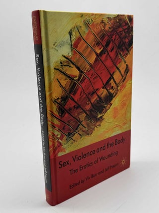 Item #101626 Sex, Violence and the Body: The Erotics of Wounding. Viv Burr, Jeff Hearn