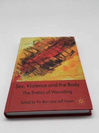 Sex, Violence and the Body: The Erotics of Wounding