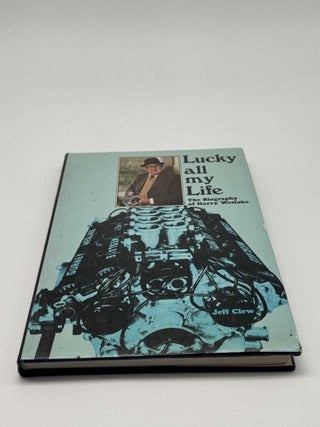 Lucky All My Life: Biography of Harry Weslake
