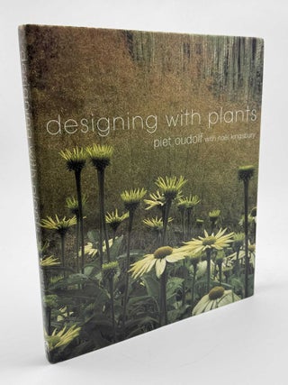 Item #101640 Designing With Plants. Piet Oudolf, Noel Kingsbury